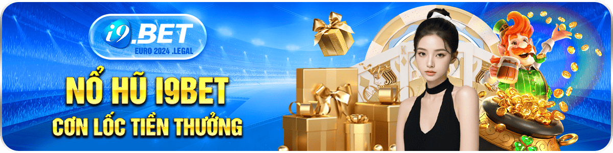 Chuyên mục nổ hũ i9bet hot